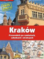 Kraków. Przewodnik po symbolach, zabytkach i atrakcjach