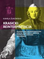 Krasicki reinterpretacja filozoficzno-antropologiczna analiza wybranych wątków twórczości ignacego krasickiego
