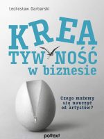 Kreatywność w biznesie. Czego możemy się nauczyć od artystów?