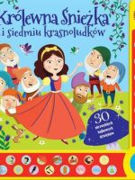 Królewna Śnieżka i siedmiu krasnoludków 30 niezwykłych bajkowych dźwięków