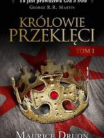 Królowie przeklęci Tom 1