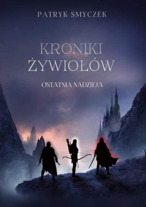 Kroniki żywiołów. Ostatnia nadzieja