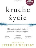 Kruche życie historie życia i śmierci prosto z sali operacyjnej