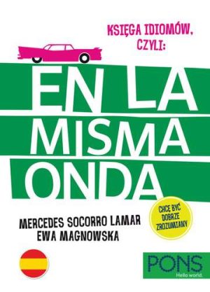 Księga idiomów czyli: En la misma onda PONS hiszpański