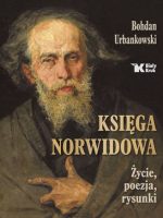 Księga Norwidowa. Życie, poezja, rysunki