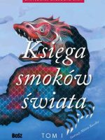 Księga smoków świata. Tom 1