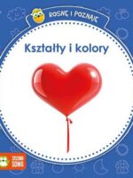 Kształty i kolory rosnę i poznaję