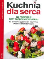 Kuchnia dla serca 120 przepisów diety śródziemnimorskiej