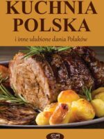 Kuchnia Polska i inne ulubione dania Polaków