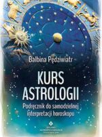 Kurs astrologii podręcznik do samodzielnej interpretacji horoskopu