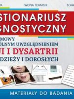 Kwestionariusz diagnostyczny zaburzeń mowy ze szczególnym uwzględnieniem afazji i dysartrii dla młodzieży i dorosłych Materiały do badania i arkusz diagnostyczny