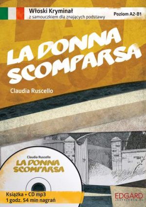 La donna scomparsa włoski kryminał z samouczkiem dla znających podstawy a2-b1 + CD