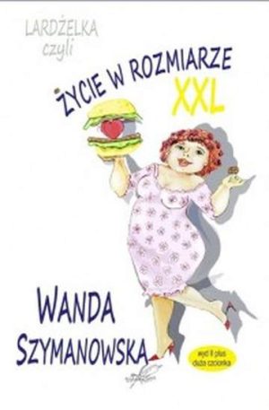 Lardżelka czyli Życie w rozmiarze XXL wyd 2