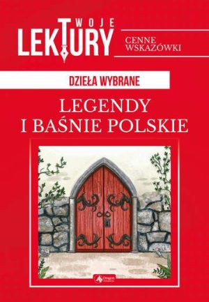 Legendy i baśnie polskie twoje lektury