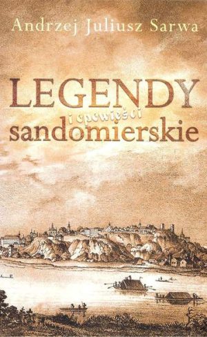 Legendy i opowieści sandomierskie