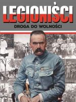 Legioniści. Droga do wolności