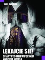 Lękajcie się ofiary pedofilii w polskim kościele mówią