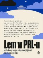 Lem w PRL-u. czyli nieco prawdy w zwiększonej objętości