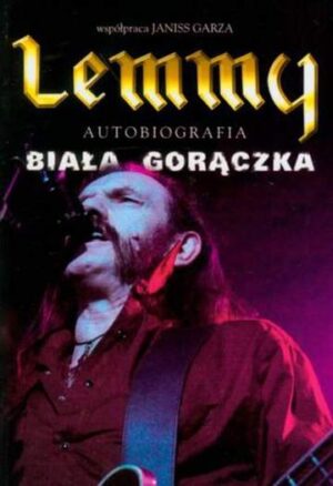 Lemmy biała gorączka autobiografia wyd. 4