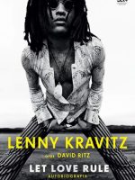 Lenny Kravitz. Let Love Rule. Autobiografia