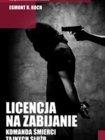 Licencja na zabijanie komanda śmierci tajnych służb