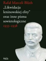 Likwidacja leninowskiej elity i inne pisma sowietologiczne