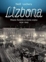Lizbona miasto światła w cieniu wojny 1939-1945