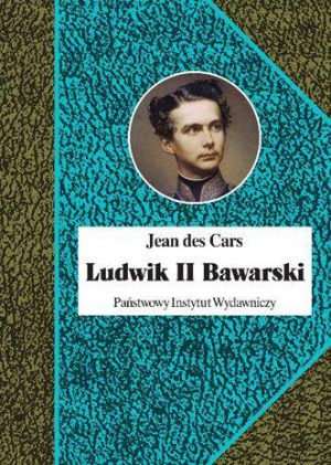 Ludwik ii bawarski król rażony szaleństwem wyd. 2