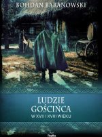 Ludzie gościńca w XVII i XVIII wieku. Wierzenia i zwyczaje