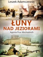 Łuny nad jeziorami. Agonia Prus wschodnich