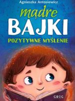 Mądre bajki pozytywne myślenie