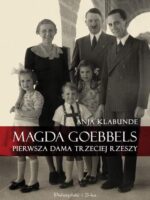 Magda goebbels pierwsza dama trzeciej rzeszy