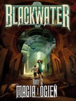 Magia i ogień blackwater Tom 2