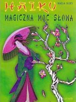 Magiczna moc słowa haiku