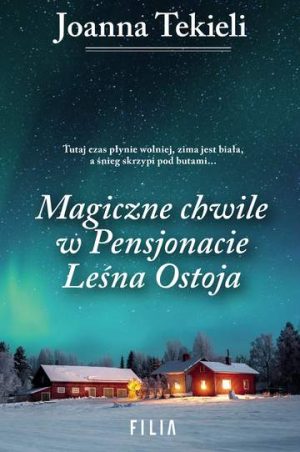 Magiczne chwile w Pensjonacie Leśna Ostoja