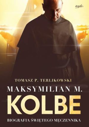 Maksymilian M. Kolbe. Biografia świętego męczennika (okładka filmowa)