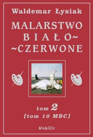 Malarstwo biało-czerwone Tom 2 (Tom 10 mbc)