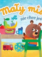 Mały miś nie chce jeść - duży format