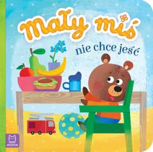 Mały miś nie chce jeść - duży format