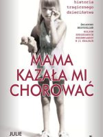 Mama kazała mi chorować