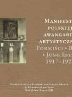 Manifesty polskiej awangardy artystycznej formiści bunt jung idysz 1917–1922