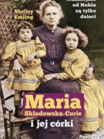 Maria Skłodowska-Curie i jej córki