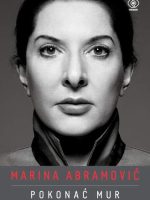 Marina Abramović. Pokonać mur. Wspomnienia