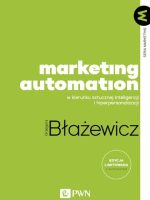 Marketing Automation. W kierunku sztucznej inteligencji i hiperpersonalizacji