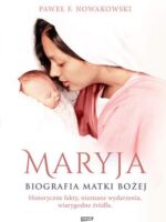Maryja biografia matki bożej historyczne fakty nieznane wydarzenia wiarygodne źródła