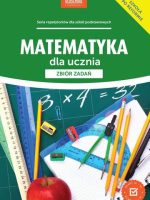 Matematyka dla ucznia zbiór zadań