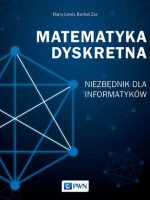 Matematyka dyskretna. Niezbędnik dla informatyków