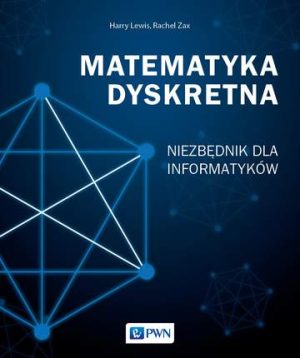 Matematyka dyskretna. Niezbędnik dla informatyków