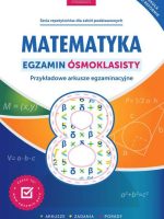 Matematyka. Egzamin ósmoklasisty. Przykładowe arkusze egzaminacyjne