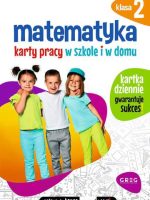 Matematyka. Karty pracy w szkole i w domu. Klasa 2